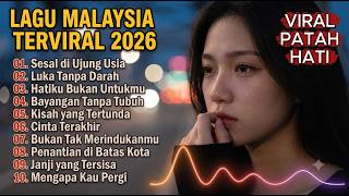 LAGU MALAYSIA TERBARU 2026 💔 Lagu Melayu Sedih Paling Menyayat Hati | Ditinggal Kekasih Tercinta