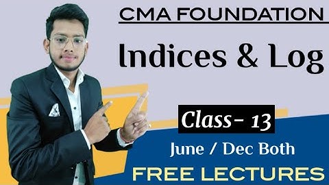 Indices & Logarthims (Part-13) || CMA Foundation || DEEPAK CLASSES
