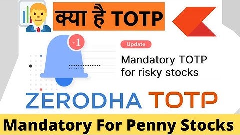 What is TOTP? IN Zerodha & How to Enable??