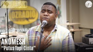 ANDMESH - PUTUS TAPI CINTA | OZCLUSIVE