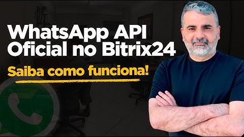 API Oficial do WhatsApp no Bitrix24. Saiba como Funciona