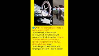 🌎🚀The world's first space hotel is set to open in 2027!This hotel will orbit the Earth New Uploaded 🌎🚀The world's first space hotel is set to open in 2027!This hotel will orbit the Earth New Uploaded