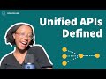 What is a unified API?