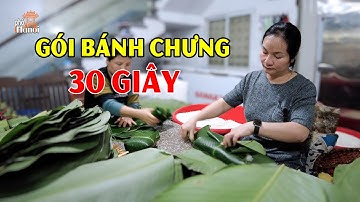 Gói Bánh Chưng Tết Siêu Nhanh - 1 Phút Hai Cái Bí Mật Bánh Chưng Ngon Bờ Đậu Thái Nguyên #hnp