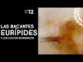 Las bacantes de Eurípides y los cultos dionisíacos - Dra. Ana Minecan