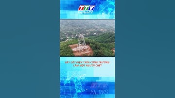 GÃY CỘT ĐIỆN TRÊN CÔNG TRƯỜNG LÀM MỘT NGƯỜI CH*Ế*T