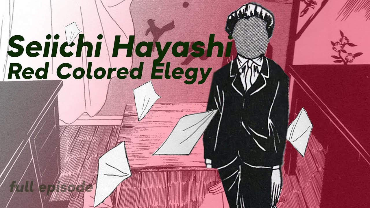 Seiichi Hayashi - “Red Colored Elegy” 1970 Art Podcast (Full Episode) - YouTube