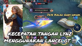 Kecepatan Lynz Menggunakan Lancelot !!! Jeje Adriel Lewat? wkwk - Mobile Legends