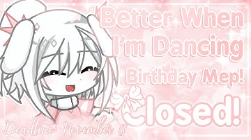 [☁️] Better When I’m Dancing MEP! • 💖 Closed! 💖 27/27 Done | Birthday Mep [☁️]