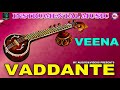 Vaddante | Instrumental Music | Veena Solo | Veena Solo Instrumental