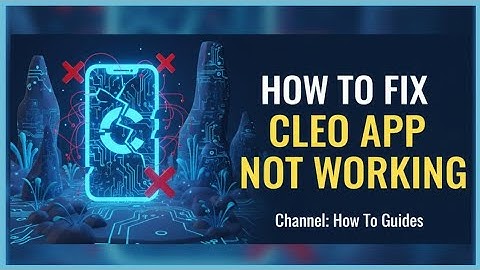 How to Fix Cleo App Not Working, Keeps Crashing & Not Loading Issue