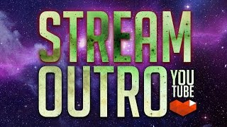 My Stream Outro 2017