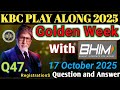 17 October KBC Golden Week with Bhim- Registration T&amp;C |Kbc Golden Week Special Registrations 2025