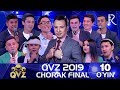 QVZ 2019 | Chorak final | 10-O'YIN