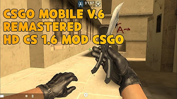 CSGO V.6 REMASTERED HD MOD CS 1.6 🔫🔥