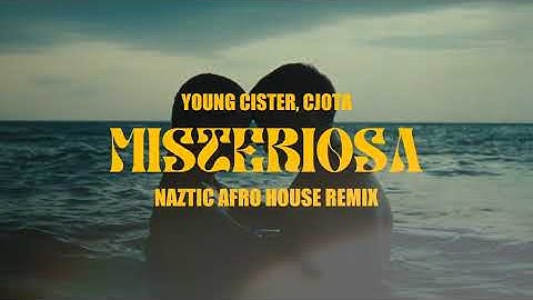 Young Cister, CJota - Misteriosa (Naztic Afro House Remix)