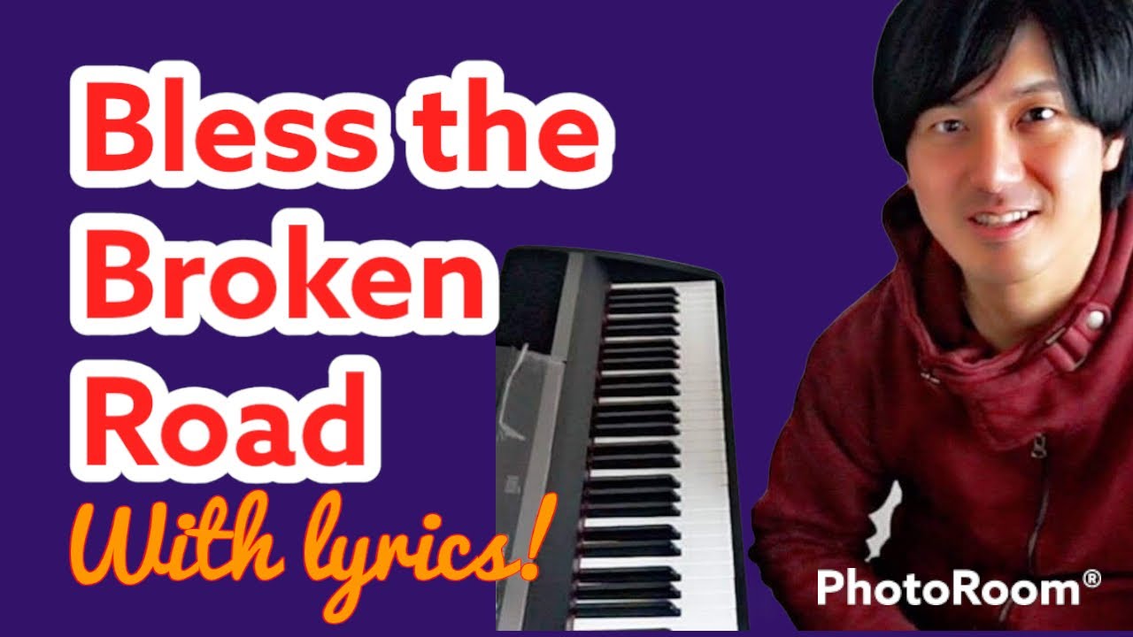 Bless the Broken Road(Lyrics)PianoCoersPPIAKaraokePPIA YouTube