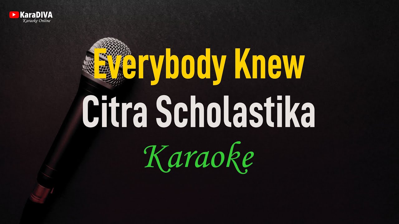 Citra Scholastika - Everybody Knew (Karaoke)