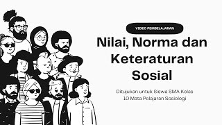 Kelas X SMA - Nilai, Norma dan Keteraturan Sosial - Kelompok 3