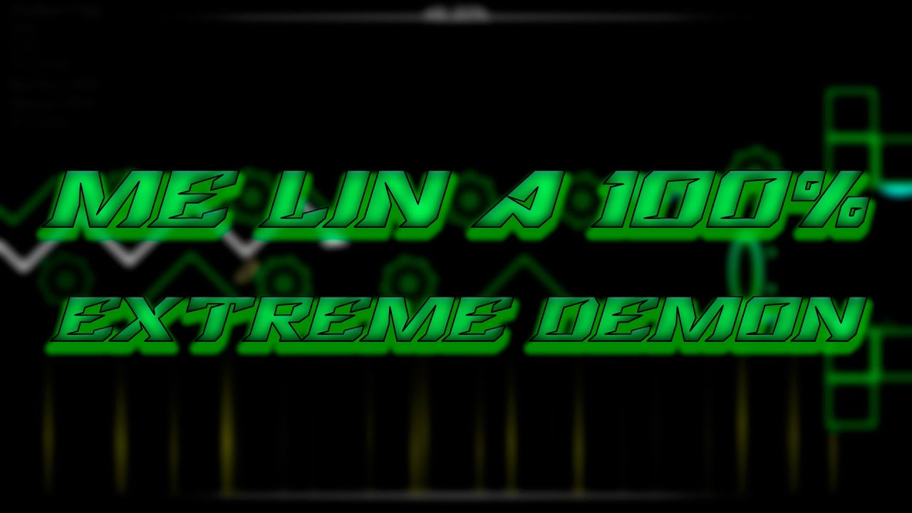 Me Lin A 100% [Extreme Demon] (idk verified or first victor)