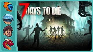 I Haven't Played 7 Days To Die In Almost Seven Years... How Much Have I Missed????