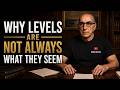 Why Levels Are Not Always What They Seem