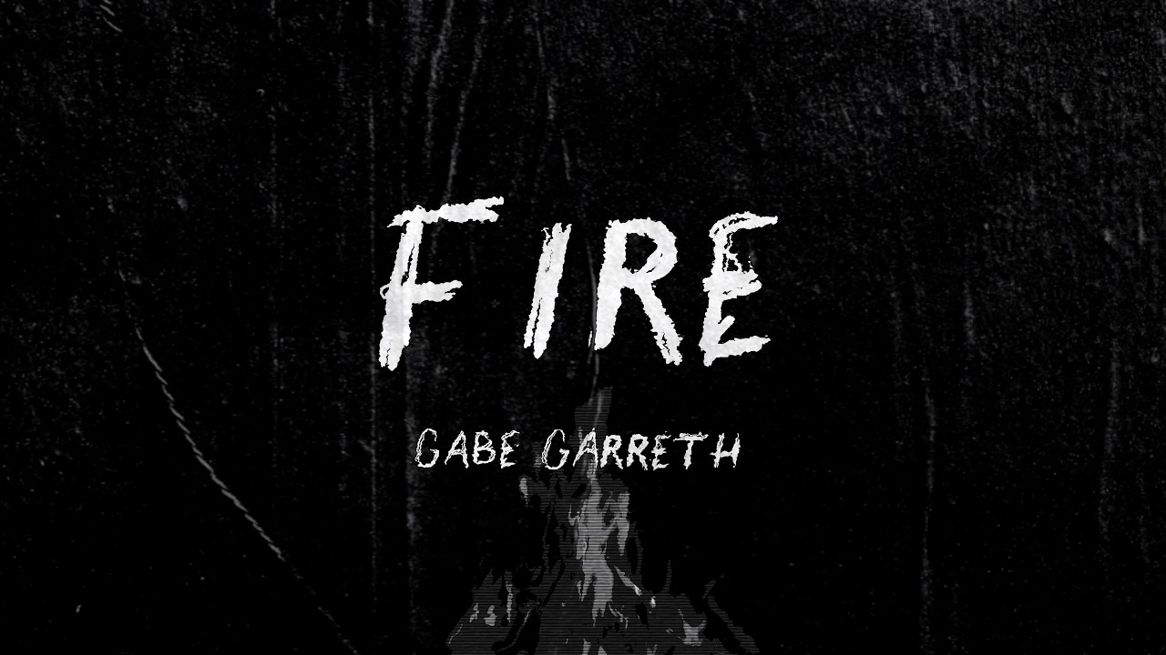 Watch Gabe Garreth - fire (Official Lyric Video) on YouTube Watch Gabe Garreth - fire (Official Lyric Video) on YouTube