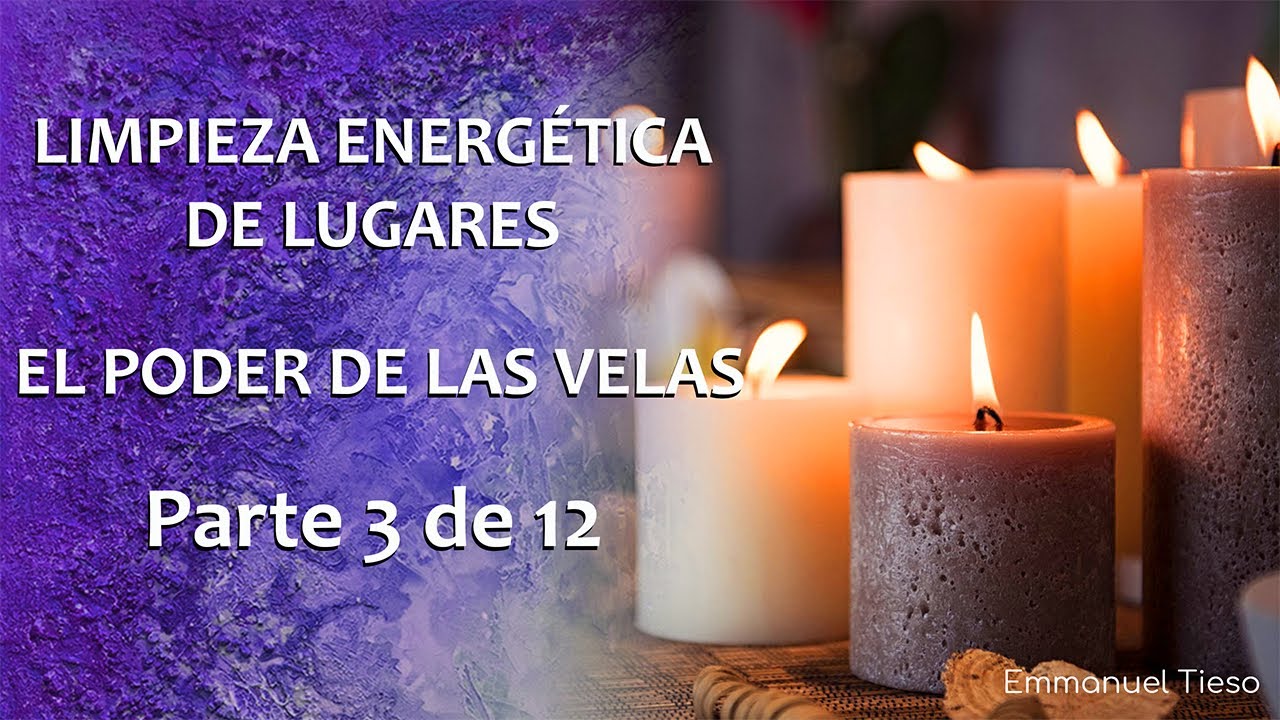 3 de 12 EL PODER DE LAS VELAS - Limpiezas Energéticas De ... 3 de 12 EL PODER DE LAS VELAS - Limpiezas Energéticas De ...