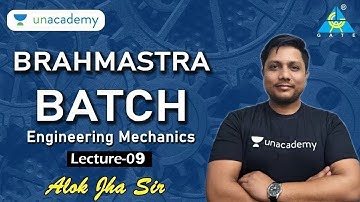 Lect.#09 Engineering Mechanics | Brahmastra Batch for GATE 2023 | Alok Jha Sir
