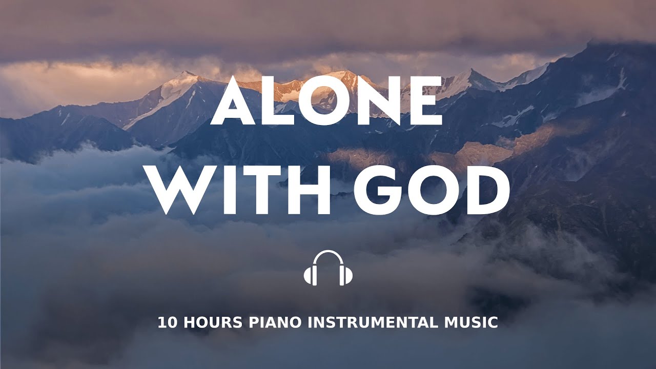 10 HOURS  ALONE WITH GOD  INSTRUMENTAL SOAKING WORSHIP  SOAKING INTO HEAVENLY SOUNDS