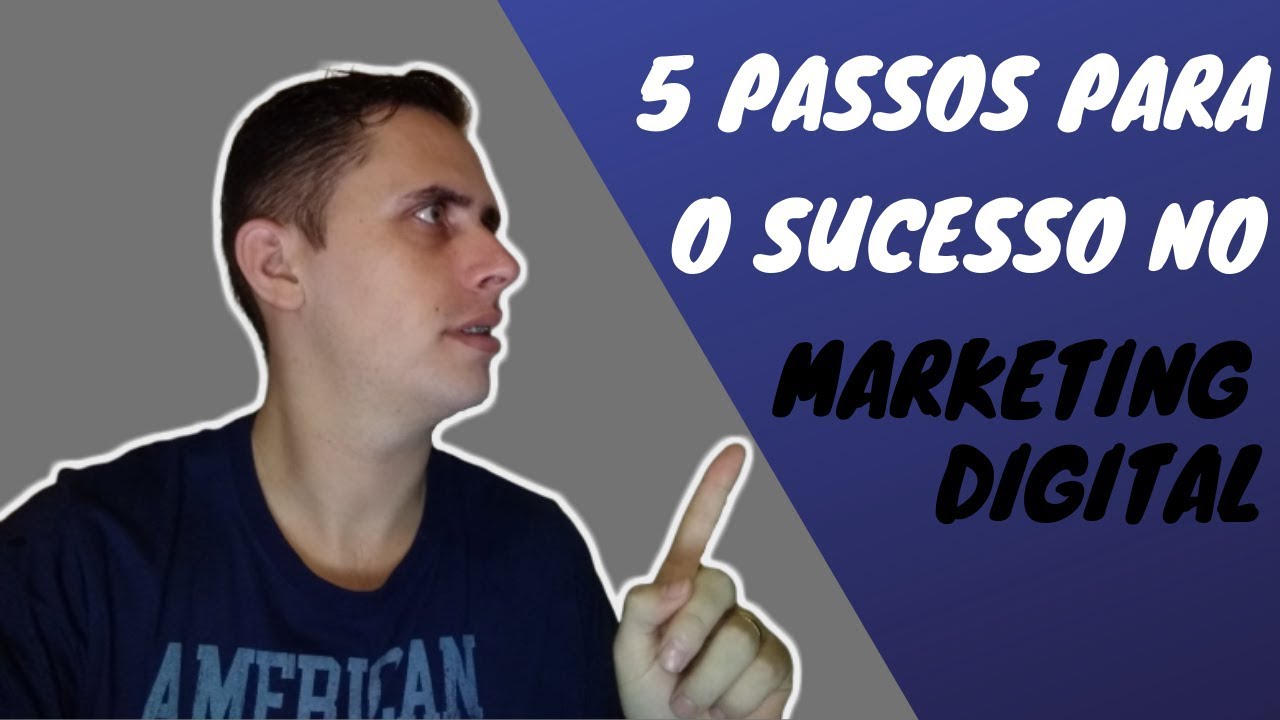 5 Passos para o Sucesso no Marketing Digital - YouTube