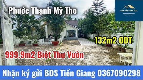 T.720_Xuất Sắc 999.9m2 Biệt Thự Vườn Nghỉ Dưỡng Tại Phước Thạnh (P.Trung An) Đồng Tháp
