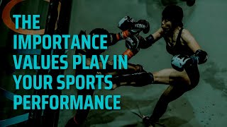 The Importance Values Play in Your Sport Performance