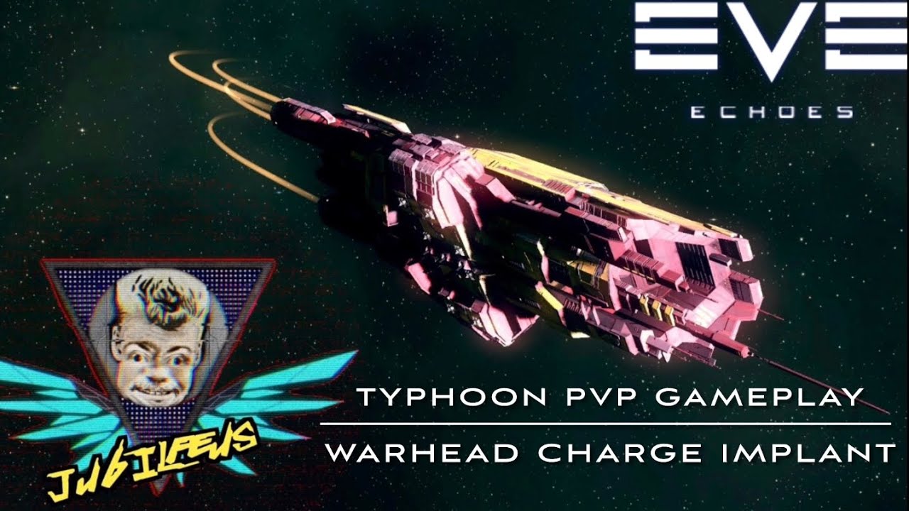 EvE Echoes PvP T9 Typhoon WarHead Charge Implant YouTube