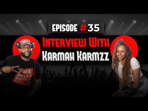 The Hello Effect Podcast Episode 35 | Interview with Karmah Karmzz