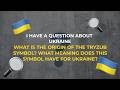 What is the origin of the Tryzub symbol? What meaning does this symbol have for Ukraine?