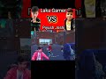 Laka gamer vs piyush joshi  lakagamingz shorts