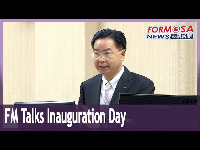 More than 400 foreign dignitaries to attend Lai Ching-te’s inauguration: FM｜Taiwan News