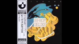 Be Bop Deluxe - Love With The Madman [Japanese Remaster]