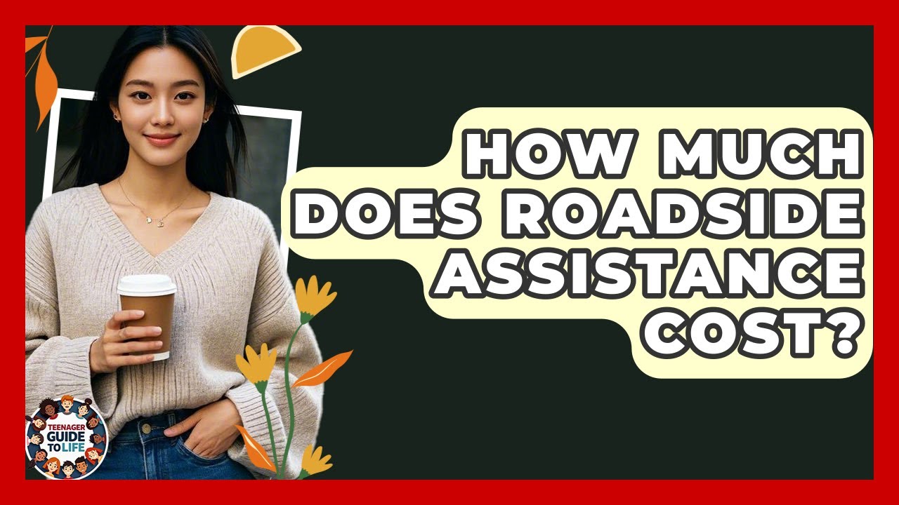 How Much Does Roadside Assistance Cost? - Teenager Guide to Life