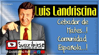 Luis Landriscina | Cebador de MATES. Comunidad ESPAÑOLA..! (2020 ULTIMO SHOW)