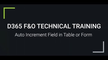 D365 F&O | Auto Increment Field in Table or Form| For Trainings +917569261540