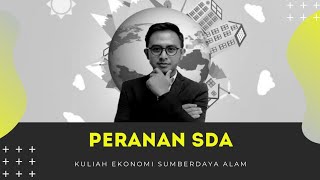 Kuliah Ekonomi SDA - Ep.01 Peran Sumber Daya Alam