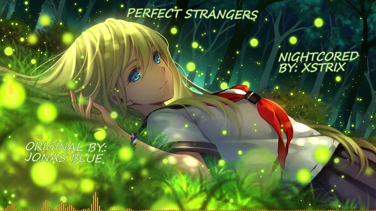 Jonas Blue - Perfect Strangers - Nightcore