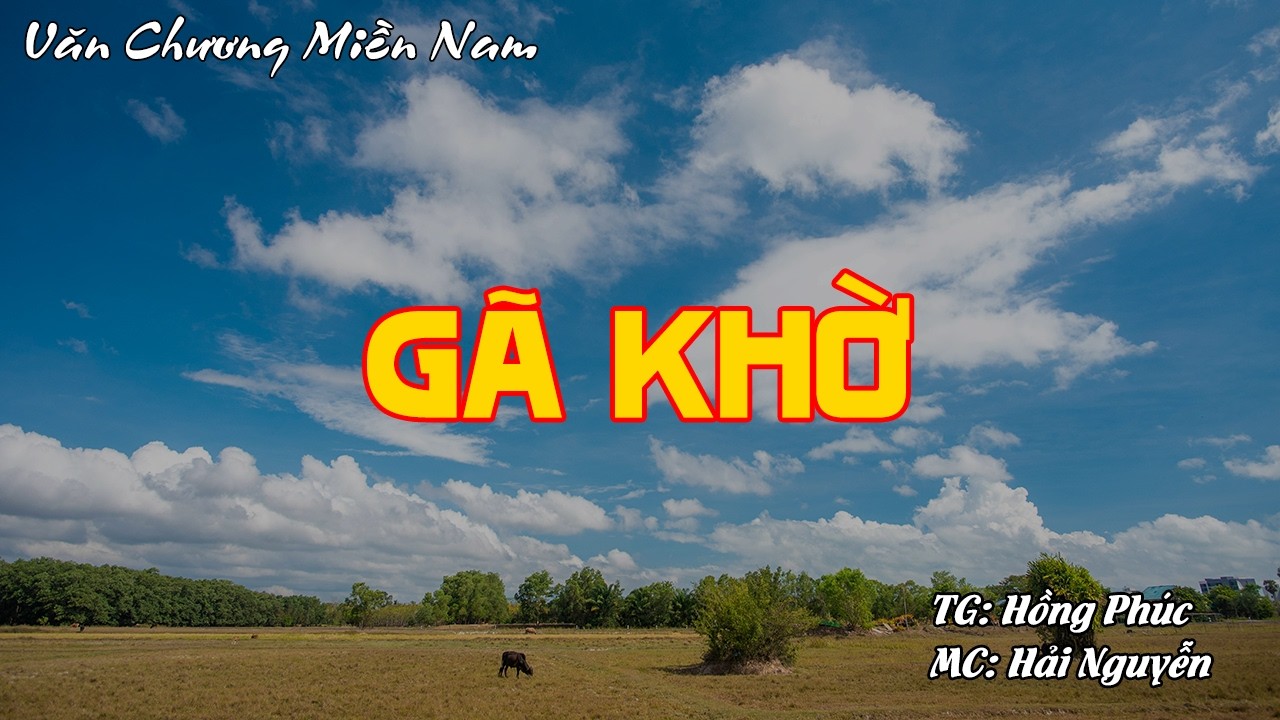 GÃ KHỜ | Hồi Ký Miền Nam VN