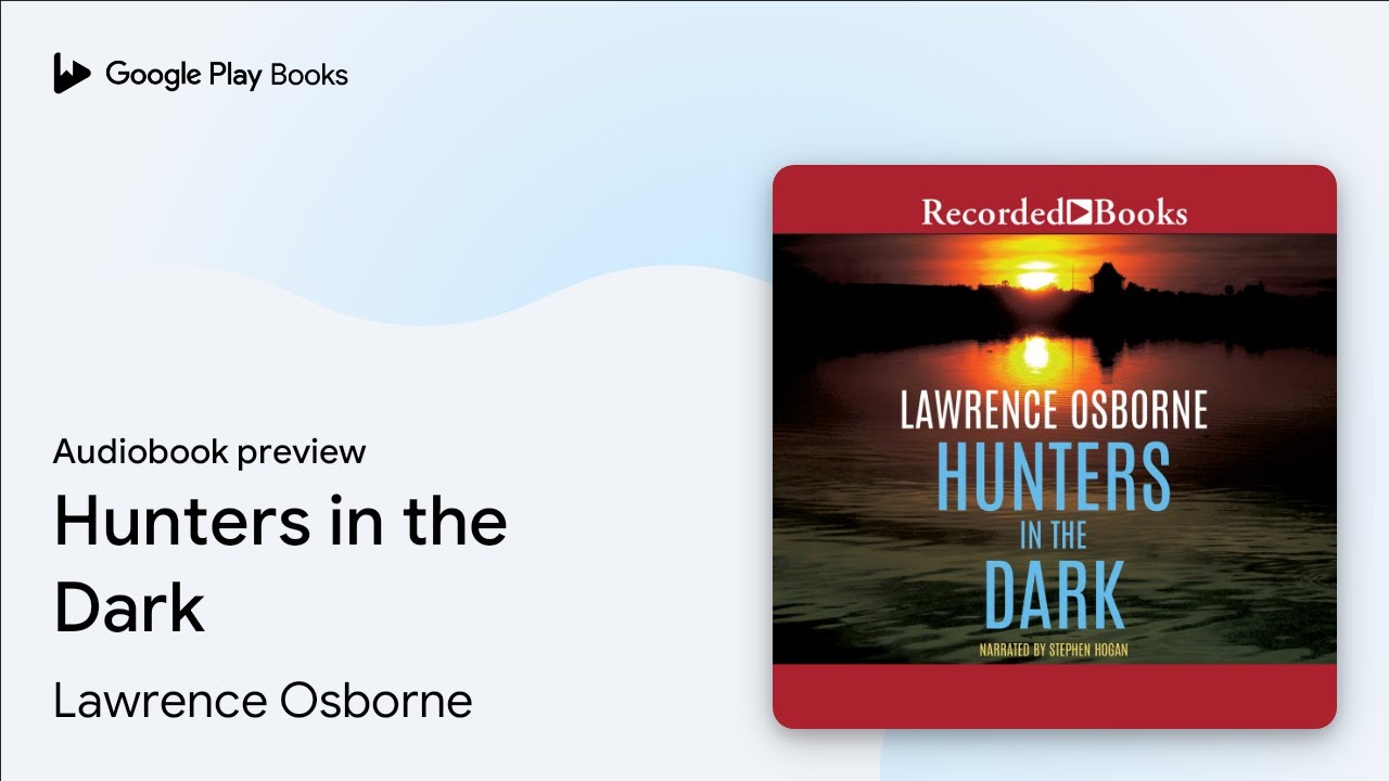 Hunters in the Dark by Lawrence Osborne · Audiobook preview