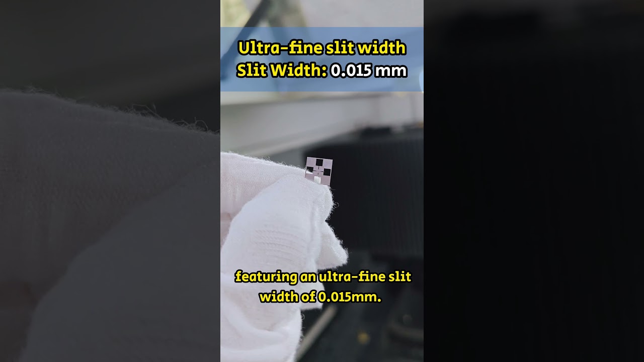 Ultra-fine slit width/Slit Width: 0.015 mm