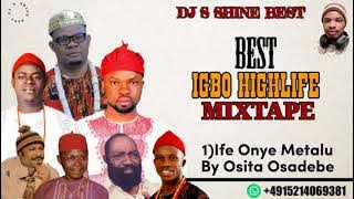 BEST IGBO HIGHLIFE MIXTAPE 2022 BY DJ S SHINE BEST FT OSADEBE / OLIVER DE COQUE / SIR WARRIOR..