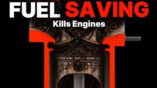 Saving Fuel Is Destroying Your Engine