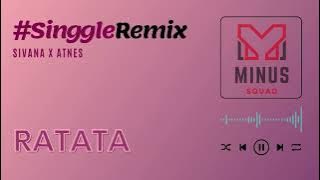 RATATA SIVANA X ATNES EDIT